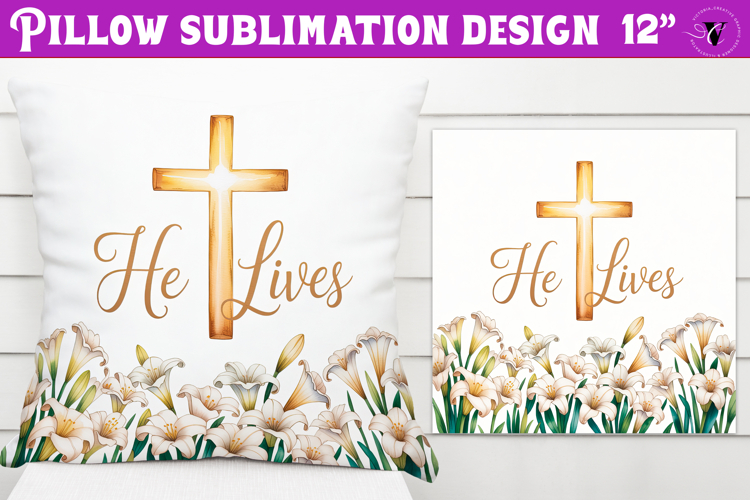 Christian Easter pillow sublimation | He Lives design