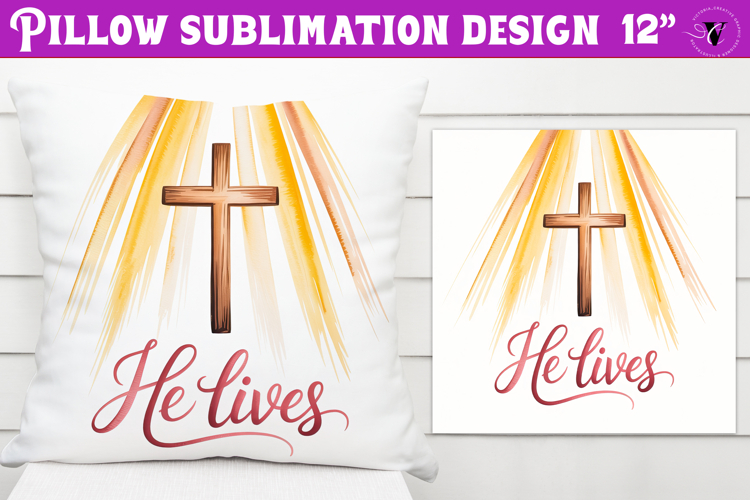 Christian Easter pillow sublimation | He Lives design
