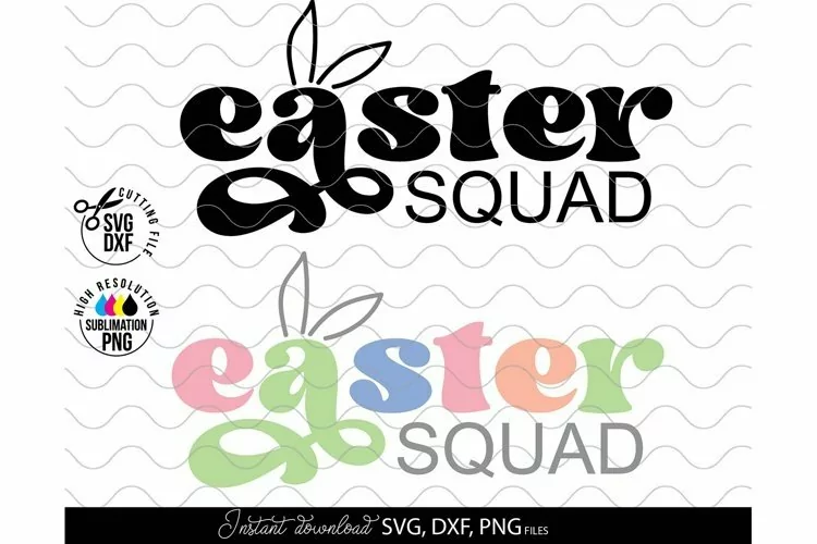 Easter Bunny Squad | Easter Sublimation PNG | Bunny Ears svg