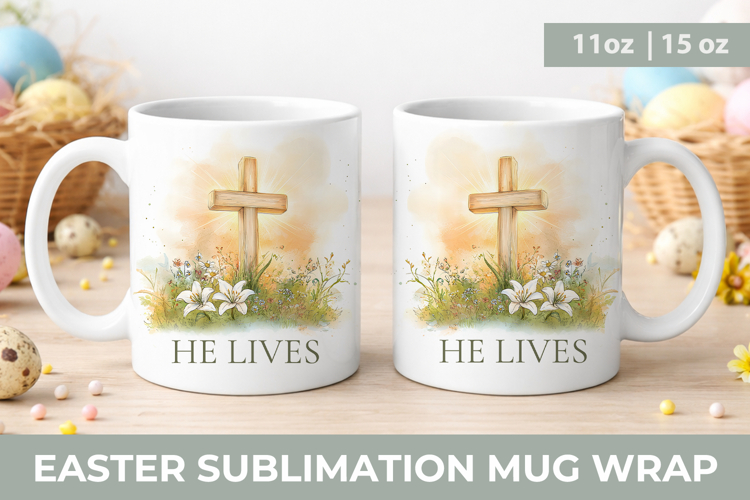 He Lives Easter Mug Wrap Sublimation Design - Floral Cross