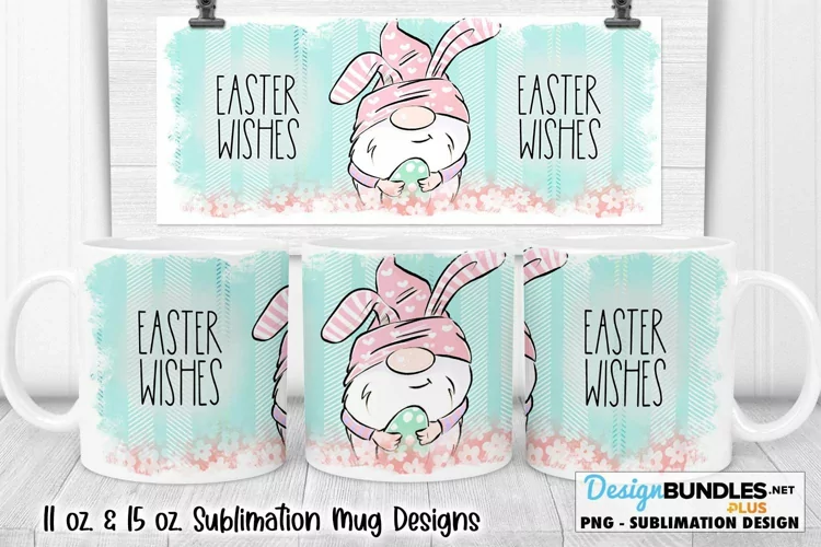 Easter Wishes Gnome with Egg Sublimation for 11 & 15 oz Mugs