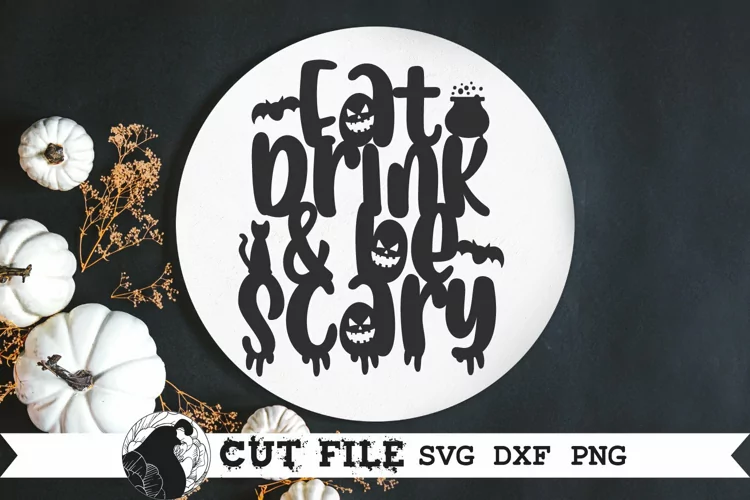 Halloween SVG, Eat Drink and Be Scary SVG, Halloween Sign