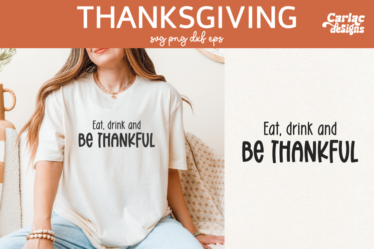 Eat Drink and Be Thankful SVG, Thanksgiving SVG