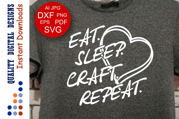 Eat. Sleep. Craft. Repeat. Svg files sayings Crafting design
