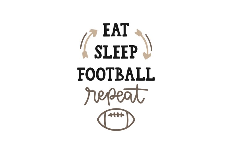 Eat Sleep Football Repeat