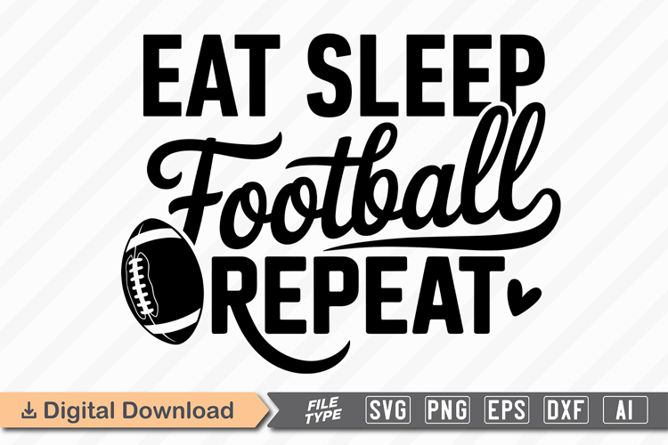 Eat Sleep Football Repeat SVG | American Football SVG