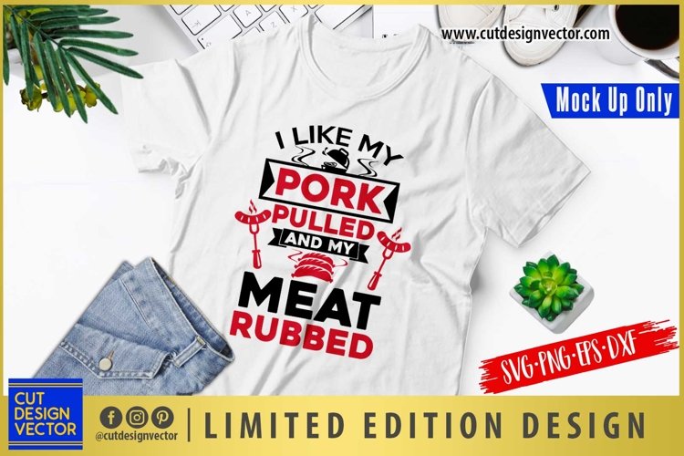 I Like My Pork Pulled and My Meat Rubbed SVG example image 1