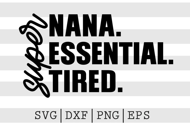 Super nana essential tired SVG