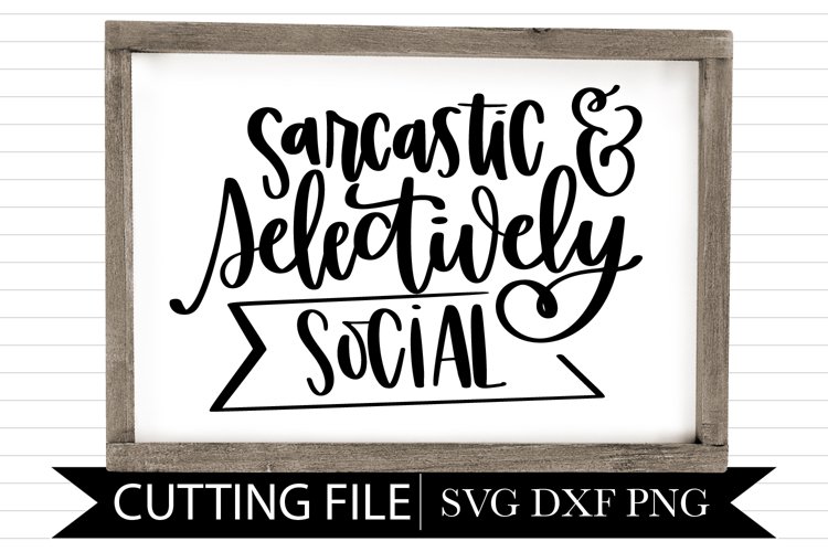 Sarcastic And Selectively Social - Hand Lettered SVG example image 1