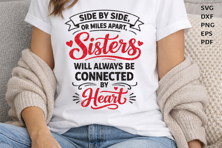 Side by Side or Miles Apart SVG | Sisters Always Connected