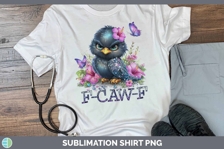 F-Caw-F Crow Shirt Sublimation Design