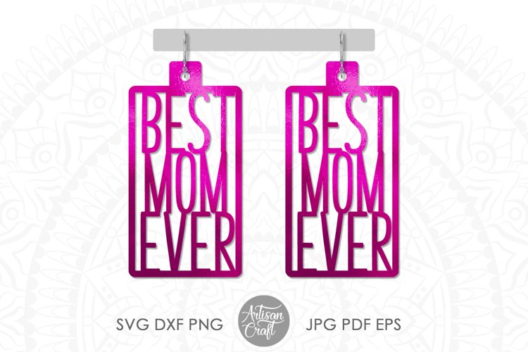 Mothers day earrings, Best Mom ever, laser cut files example image 1