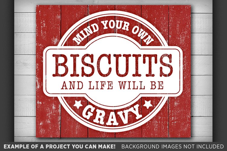 Mind Your Own Biscuits and Life Will Be Gravy SVG 623 example image 1