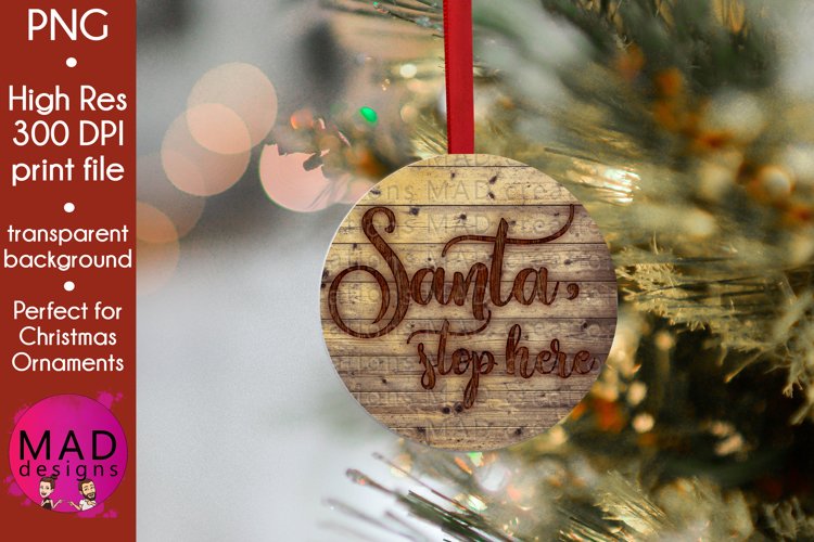 Santa, Stop Here - Rustic Wood Slice Christmas Ornament example image 1