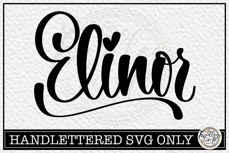 Elinor - Handlettered Name SVG Cut file