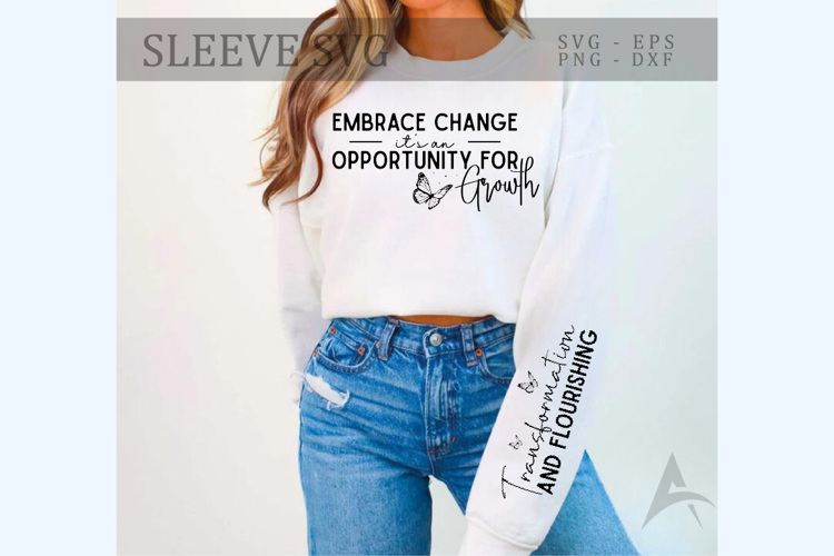 Embrace Change It's an Opportunity for Growth Sleeve SVG