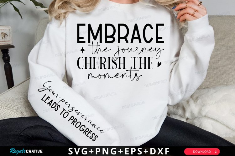 Embrace The Journey Sleeve SVG, Motivational SVG Design
