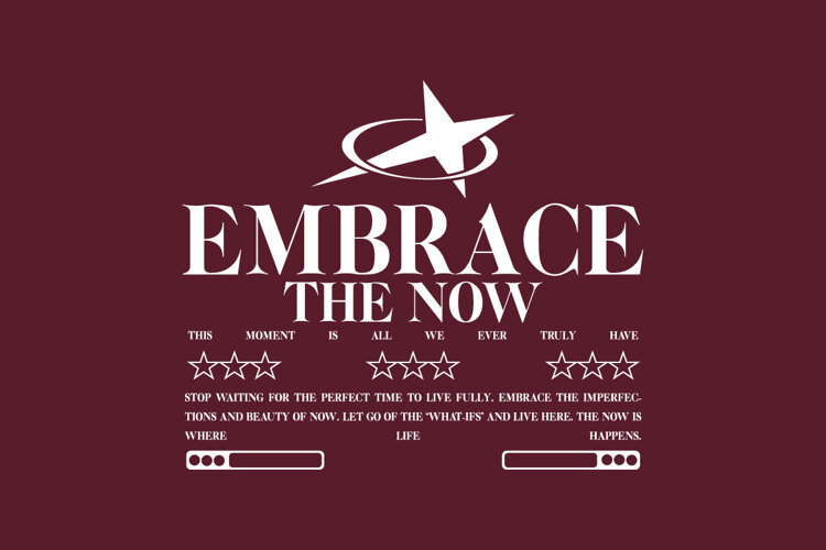 Embrace the Now Urban Typography T-shirt Design example image 1