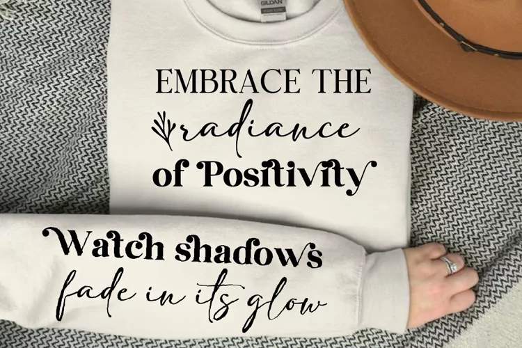 Embrace The Radiance Of Positivity SVG, Sleeve SVG Design