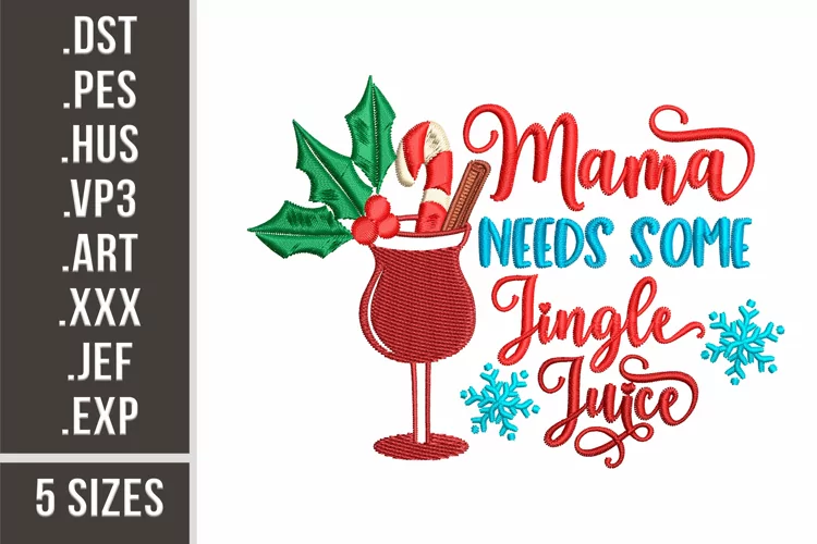 Mama Needs Some Jingle Juice | Embroidery Design