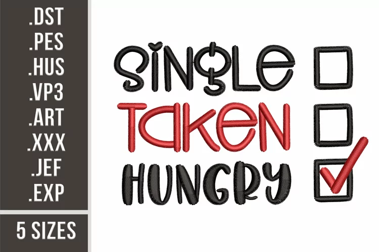 Single Taken Hungry | Funny Embroidery Design