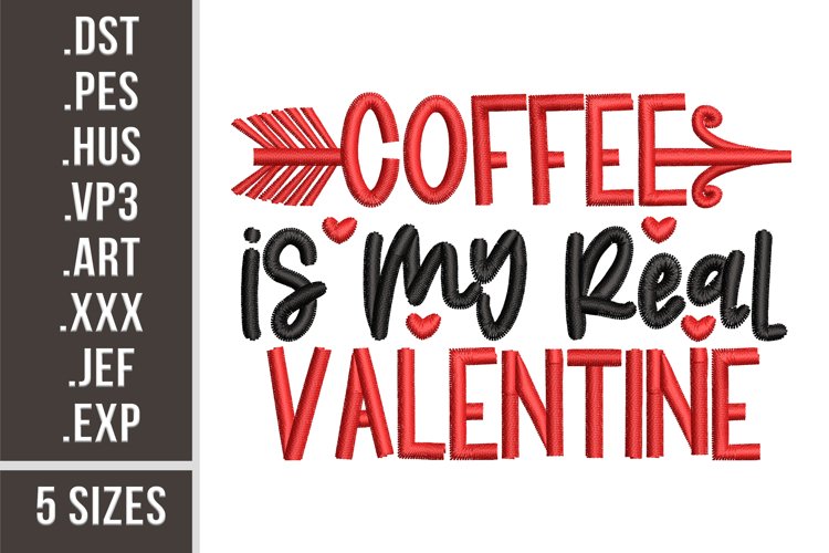 Coffee Is My Real Valentine | Funny Embroidery example image 1