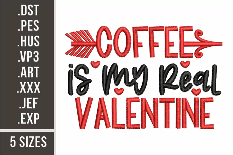 Coffee Is My Real Valentine | Funny Embroidery