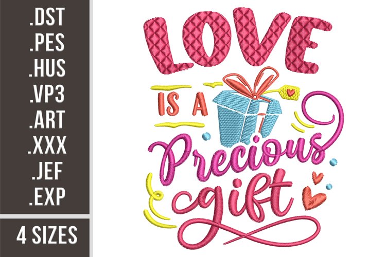 Love Is A Precious Gift | Embroidery Design example image 1