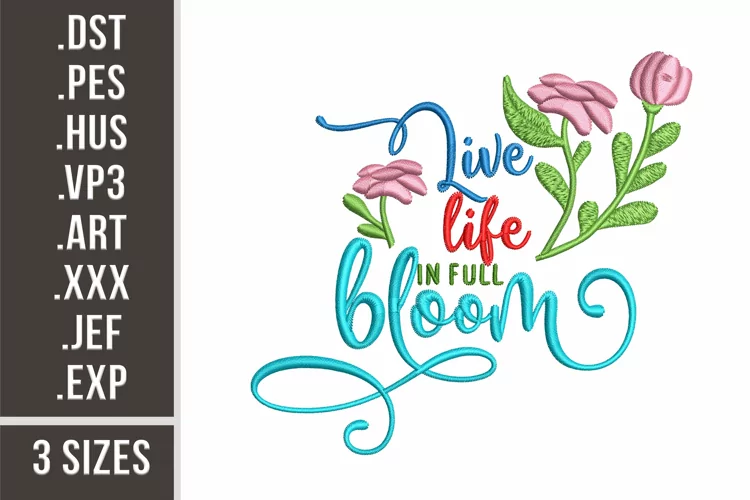 Live Life In Full Bloom | Floral Embroidery