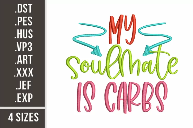 My Soulmate Is Carbs | Embroidery Design