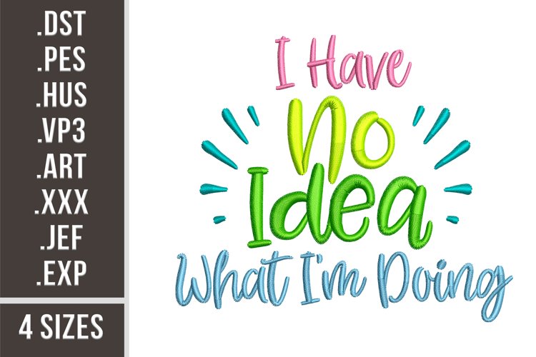 I Have No Idea What I'm Doing 4 sizes | Embroidery Pattern example image 1