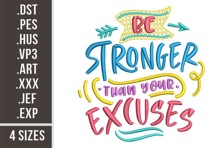 Be Stronger Than Your Excuses | Embroidery Design example image 1