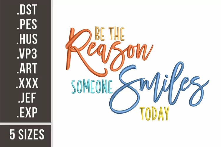 Be The Reason Someone Smiles Today| Inspirational Embroidery