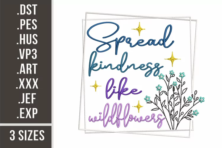 Spread Kindness Like Wildflowers | Floral Embroidery