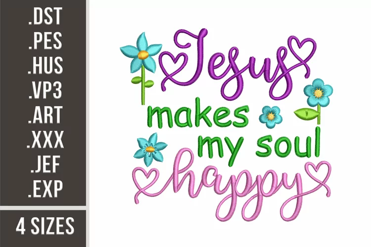 Jesus Makes My Soul Happy | Christian Quote Embroidery