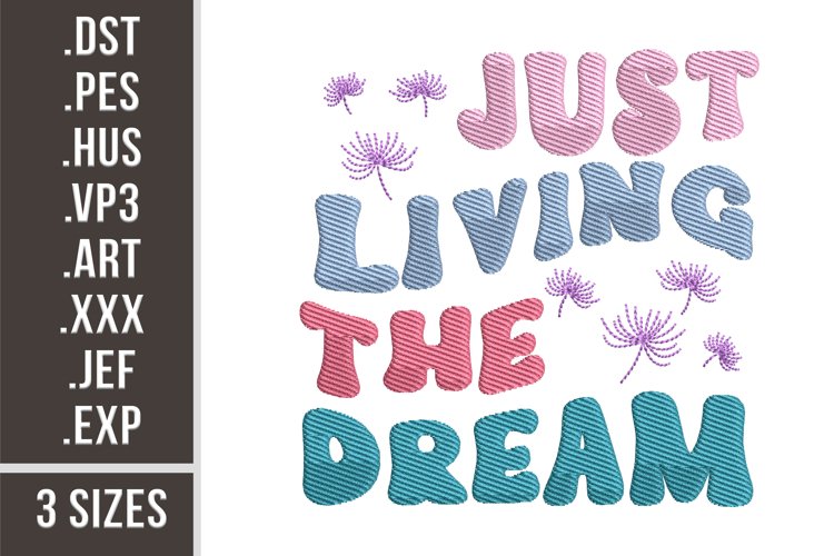 Just Living The Dream | Embroidery Design example image 1