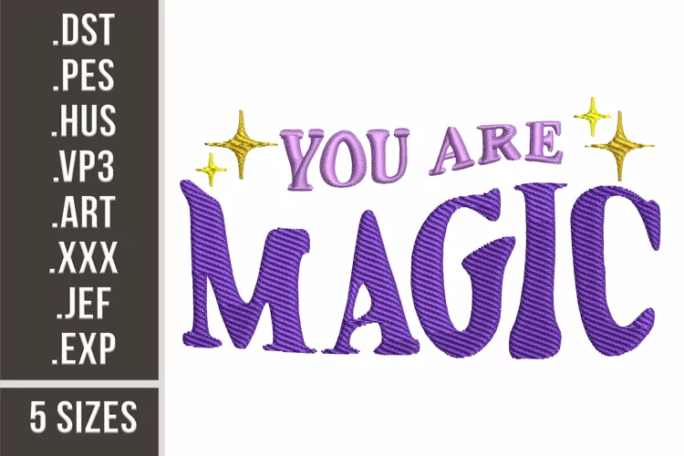 You Are Magic | Inspirational Embroidery Design