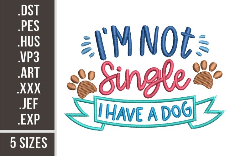 I'm Not single I Have A Dog | Funny Embroidery example image 1