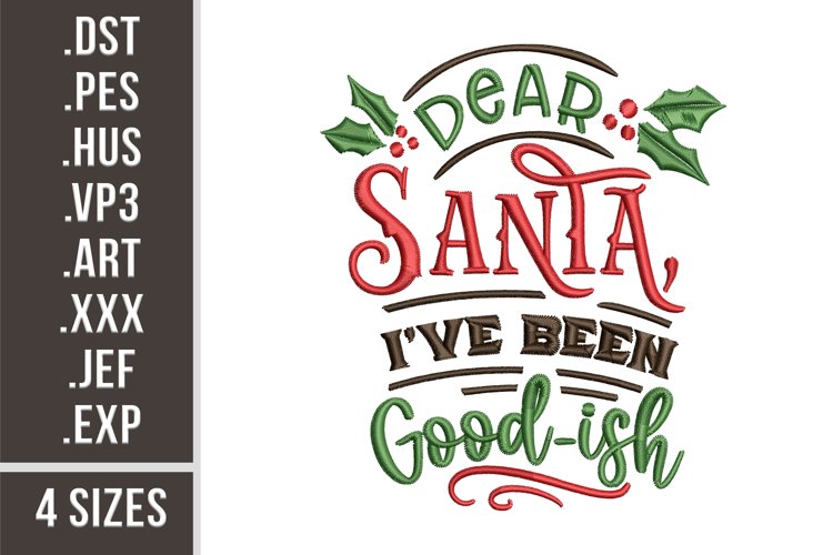 Dear Santa, Ive been Good-ish | Christmas Embroidery Design