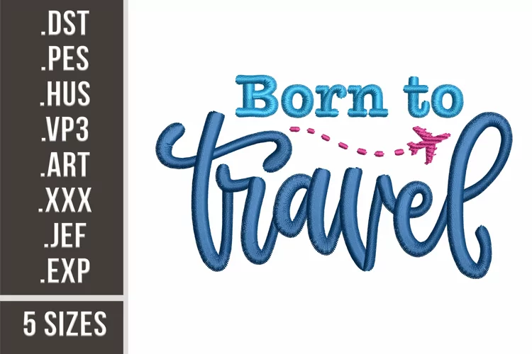 Born To Travel | Embroidery Design