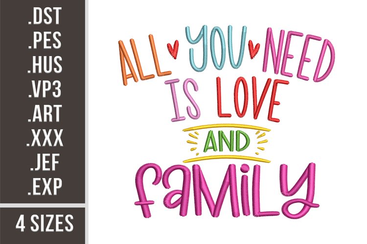 All You Need Is Love And Family | Embroidery Design example image 1