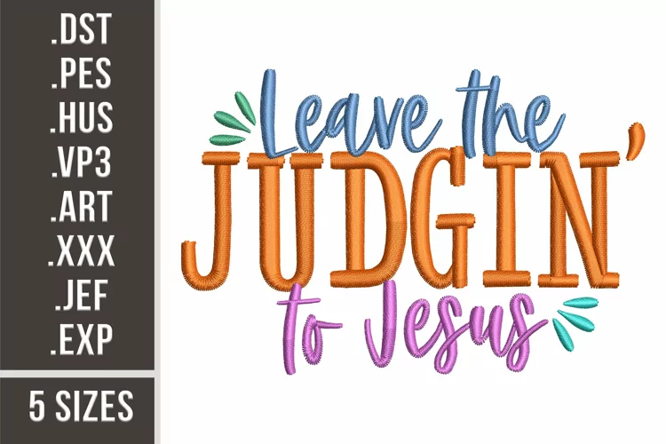 Leave The Judgin' To Jesus | Embroidery Design