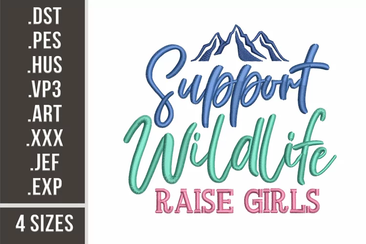 Support Wildlife Raise Girls | Family Embroidery Design