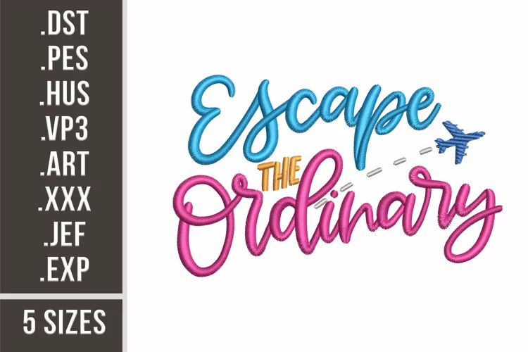 Escape The Ordinary | Travel Embroidery Design