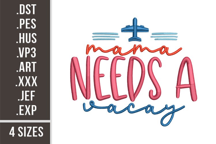 Mama Needs A Vacay| Embroidery Design example image 1