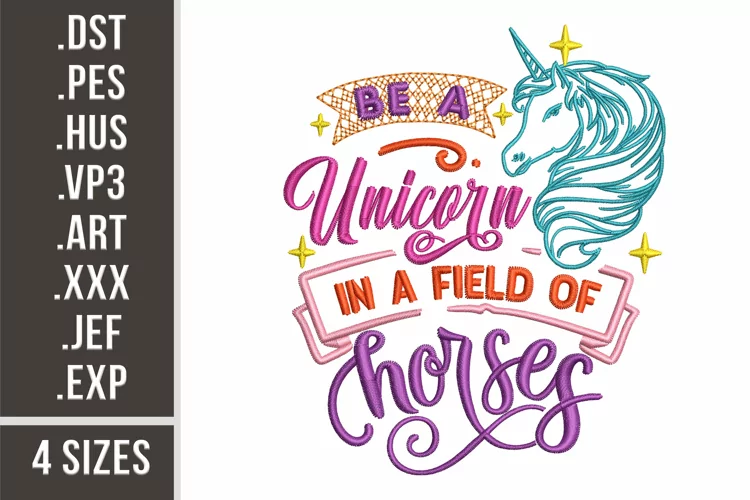 Be A Unicorn in a Field Of Horses | Embroidery Design