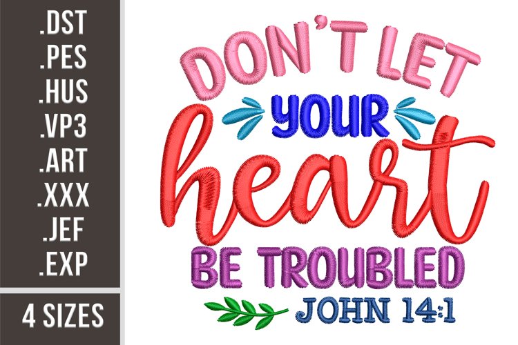 Dont Let Your Heart Be Troubled | Embroidery Design