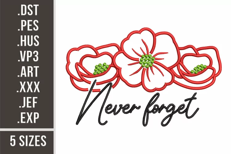 Never Forget | Flowers Embroidery