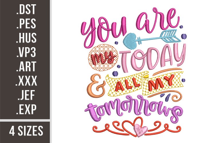 You Are My Today and All My Tomorrows | Embroidery Design example image 1