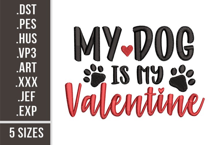 My Dog Is My Valentine | Embroidery Design example image 1